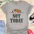 Not today - V5 - Bored Hanging Arm T-Shirt